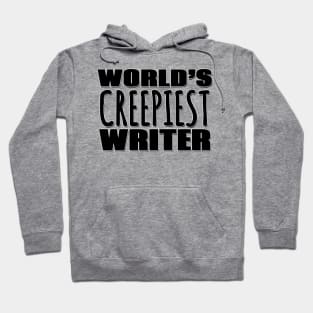 World's Creepiest Writer Hoodie